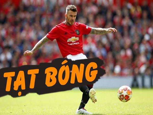 Tạt bóng là gì? Kỹ thuật tạt bóng cần yếu tố gì?