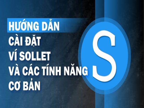 Hướng dẫn chi tiết cách sử dụng ví Sollet trên mạng lưới Solana