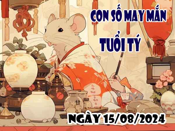 Dự đoán con số may mắn tuổi Tý ngày 15/8/2024 thứ 5 hôm nay