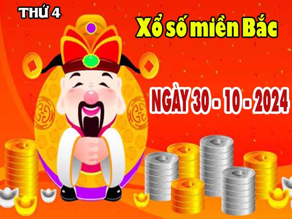 Kết quả XSMB ngày 30/10/2024 thứ 4 hôm nay chính xác nhất