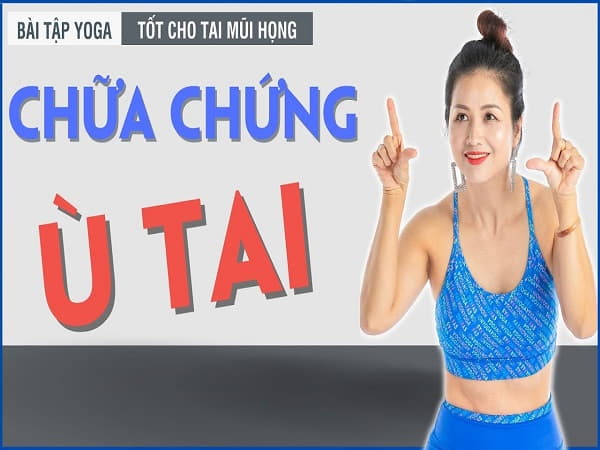 bài tập yoga chữa chứng ù tai